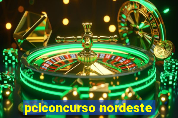 pciconcurso nordeste